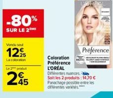 -80%  SUR LE 2 ME  Vondu soul  12⁹  La coloration  Le produ  245  LOREAL  Préférence  Coloration Préférence  L'OREAL  Différentes nuances Soit les 2 produits: 14,70 € Panachage possible entre les diff