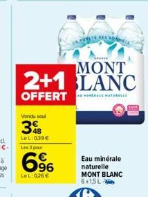 Vondu soul  38  LeL: 039€ Les 3 pour  696  LeL: 0,26 €  i  MONT 2+1 LANC  OFFERTMINELE MATURELLE  Eau minérale. naturelle MONT BLANC 6x1,5L 