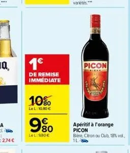 de remise immédiate  10%  lel: 10.80 €  9%  lel: 980 €  picon  apéritif à l'orange picon  bière, citron ou club, 18% vol.. 164 