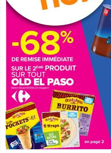 -68%  DE REMISE IMMÉDIATE SUR LE 2ÈME PRODUIT SUR TOUT  OLD EL PASO  Selon disponibilités en magasin  OLDELPASO  Tulille  POCKETS Kit  C  S  OLDELPASO BURRITO  S  OLDELPASO  6 Wraps  BLE NATURE  Mall 