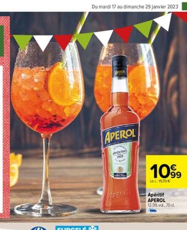 Du mardi 17 au dimanche 29 janvier 2023 7  APEREK  APEROL  APCRTIVO  2929 bo  als de  APERSI  1099  Le L: 1570 €  Apéritif APEROL 12,5% vol, 70 d. 