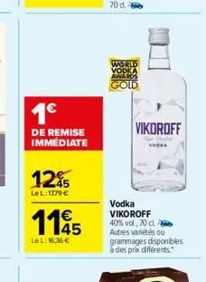 1€  de remise immédiate  1245  lel: 1779 €  1145  le l: 16,36 €  vodk  vikoroff  shund  vodka  vodka vikoroff 40% vol., 70 cl autres variétés ou grammages disponibles à des prix différents. 
