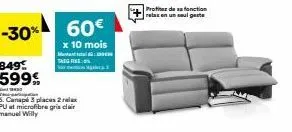 -30%  849 599%  1433  ch  5. canapé 3 places 2 relax pu at microfibre gris clair manuel willy  60€  x 10 mois  m  tag  profitez de sa fonction relax en un seul geste 