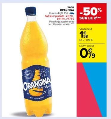 SANS  ORANGINA  GT Se Pulpe!  Vendu seul  1€  58  Le L: 105 €  Le 2 produt  79 