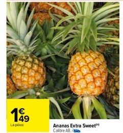 €  199  La pièce  Ananas Extra Sweet Calibre AB.  
