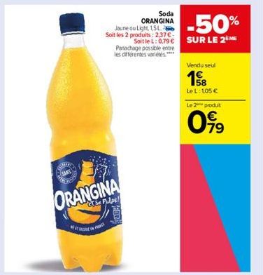 SANS  ORANGINA  GT Se Pulpe!  Vendu seul  1€  58  Le L: 105 €  Le 2 produt  79 