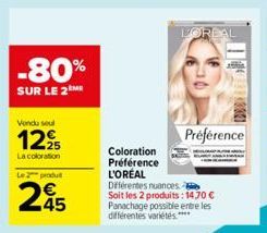 -80%  SUR LE 2 ME  Vondu soul  12⁹  La coloration  Le produ  245  LOREAL  Préférence  Coloration Préférence  L'OREAL  Différentes nuances Soit les 2 produits: 14,70 € Panachage possible entre les diff