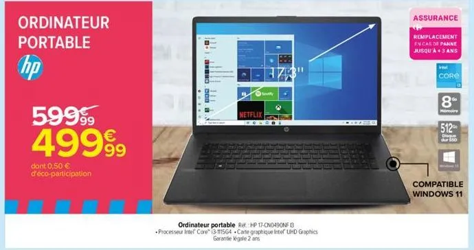 ordinateur portable  hp  599  49999  dont 0,50 € d'éco-participation  0 000.8  soy  netflix  ordinateur portable ret: hp 17-cn0490nf b processeur intel core i3-111564 carte graphique intel uhd graphic