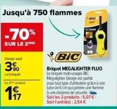 jusqu'à 750 flammes  -70%  sur le 2 me  vendu sou  3%  lebriquet  le produit  197  design  bic  briquet megalighter fluo le briquet multi-usages bic megalighter design est parfait pour tout type d'uti