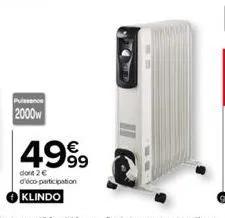 puissance  2000w  499⁹9  dont 2 € d'éco-participation klindo 