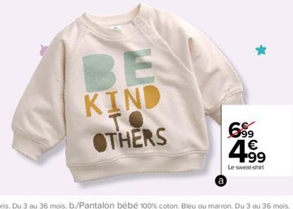 BE  KIND TO OTHERS  699  4.99  €  Le sweat-shirt 