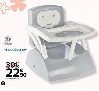 fabrication  thermobaby  39%  22.90  le réhausseur 