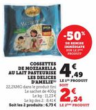 COSSETTES DE MOZZARELLA AU LAIT PASTEURISE LES DELICES D'AMELIE offre à 4,49€ sur U Express