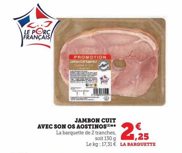 JAMBON CUIT AVEC SON OS AOSTINOS