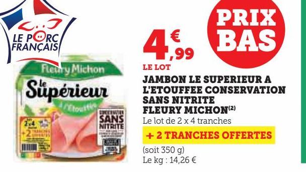 JAMBON LE SUPERIEUR A L'ETOUFFEE CONSERVATION SANS NITRITE FLEURY MICHON