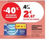 DENTIFRICE SIGNAL WHITE NOW  offre à 2,67€ sur Super U