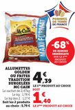 Allumettes golden ou frites tradition surgelées McCain offre à 4,39€ sur Super U