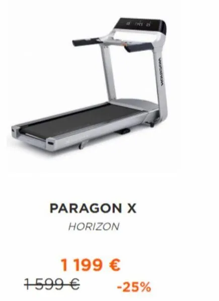 paragon x  horizon  1 199 €  this a  1599 €  -25%  moarson 