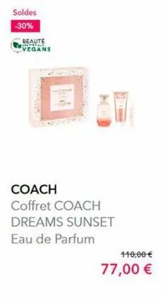 soldes -30%  beaute vegans  coach coffret coach dreams sunset eau de parfum  110,00 €  77,00 € 