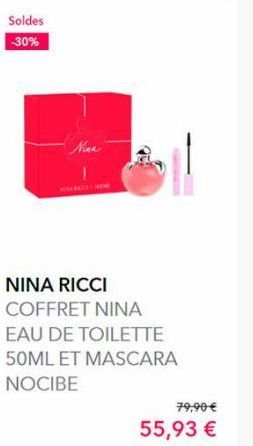 Soldes  -30%  NINA RICCI COFFRET NINA  EAU DE TOILETTE  50ML ET MASCARA  NOCIBE  79,90 €  55,93 €  