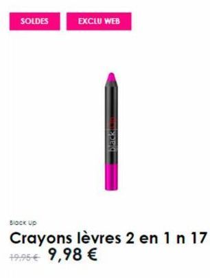 SOLDES  EXCLU WEB  black  Black Up  Crayons lèvres 2 en 1 n 17 19,95€ 9,98 € 