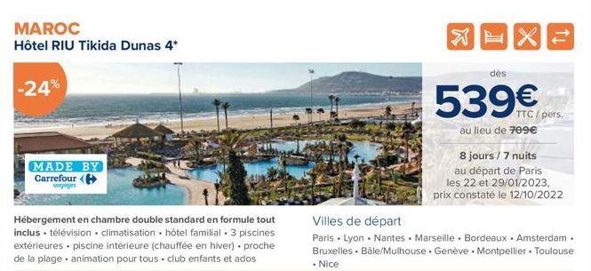 MAROC Hôtel RIU Tikida Dunas 4*  -24%  MADE BY Carrefour ( voyages  Hébergement en chambre double standard en formule tout inclus • télévision climatisation hôtel familial. 3 piscines extérieures pisc