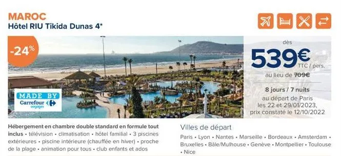 maroc hôtel riu tikida dunas 4*  -24%  made by carrefour ( voyages  hébergement en chambre double standard en formule tout inclus • télévision climatisation hôtel familial. 3 piscines extérieures pisc