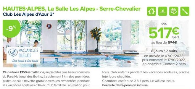 HAUTES-ALPES, Club Les Alpes d'Azur 3*  -9%  VACANCES BLEUES  Des lieux & des liens  La Salle Les Alpes - Serre-Chevalier  Club situé à 1350 m d'altitude, au pied des plus beaux sommets du Parc Nation