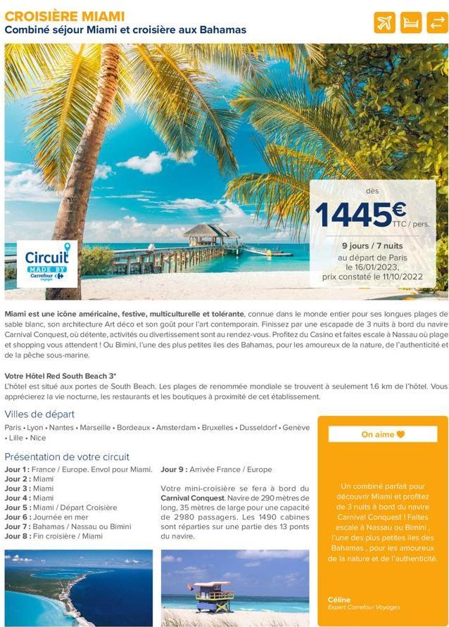 CROISIÈRE MIAMI  Combiné séjour Miami et croisière aux Bahamas  Circuit  MADE BY Carrefour (  Villes de départ  Paris - Lyon. Nantes - Marseille - Bordeaux - Amsterdam Bruxelles Dusseldorf. Genève . L