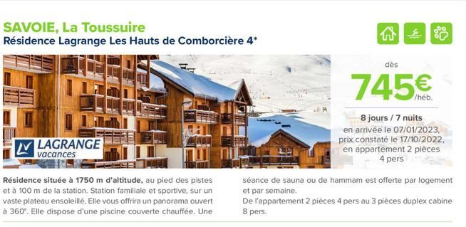 SAVOIE, La Toussuire  Résidence Lagrange Les Hauts de Comborcière 4*  LAGRANGE  vacances  Résidence située à 1750 m d'altitude, au pied des pistes et à 100 m de la station. Station familiale et sporti