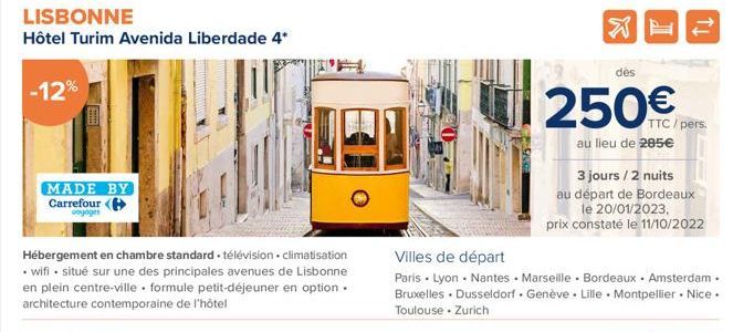 LISBONNE  Hôtel Turim Avenida Liberdade 4*  -12%  MADE BY Carrefour (  voyages  Hébergement en chambre standard télévision - climatisation • wifi situé sur une des principales avenues de Lisbonne en p