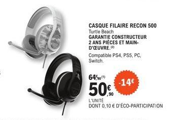 CASQUE FILAIRE RECON 500 Turtle Beach  GARANTIE CONSTRUCTEUR 2 ANS PIÈCES ET MAIN-D'ŒUVRE.  Compatible PS4, PS5, PC, Switch.  64%(¹)  50%  L'UNITÉ  DONT 0,10 € D'ÉCO-PARTICIPATION  -14€ 