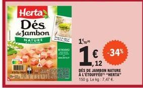 NATURE  watch  15m  1€  ,12  € -34%  DES DE JAMBON NATURE À L'ÉTOUFFÉE "HERTA" 150 g. Le kg: 7,47 € 