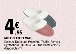 4€  1,95  MULE PLATE FEMME Dessus, Doublure, Première: Textile. Semelle: Synthétique. Du 36 au 40. Différents coloris disponibles. (¹) 