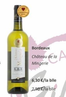 Chateau  Bordeaux  Château de la Mingerie  6,30 €/la blle  7,50 €/la blle 