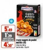 5.49 1.29  maitre co  crusty nuggets  p  c  cart crasty nuggets de poulet  maitre coq  soit le :  ad  san  www.tin 