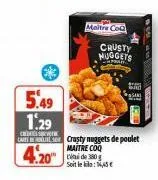 5.49 1.29  maitre co  crusty nuggets  p  c  cart crasty nuggets de poulet  maitre coq  soit le :  ad  san  www.tin 