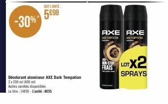 Déodorant atomiseur AXE Dark Tempation 2x 200 ml (400 ml)  Autres variétés disponibles  Le litre: 14€95-L'unité: BESS  AXE AXE  TEMPTATION  FRAIS LOTX2  SPRAYS 