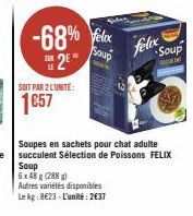 SOIT PAR 2 LUNITE:  1657  -68% felex  Soup  2⁰*  felox  Soup  MEMINT 