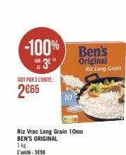 -100% ben's 3e"  sur  le  soit par 3 l'unité:  2€65  10  riz vrac long grain 10mm ben's original 1kg l'unité:3€98  original riz long grain 
