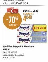 B  L'UNITÉ : 6€29  JE CANOTTE  -70% 4640  CENTÉS  S  Signal LOT de 3  Signal Signal 