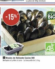 -15%  D Moules de Hollande Casino BIO Nettoyées et prêtes à cuire- La banquette de 1,4 kg  Casino  Bio  AB  AGRICULTURE BIOLOGIQUE 