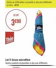 LE LOT  3€90  Theo  Lot 5 tissus microfibre  Autres produits disponibles à des prix différents 