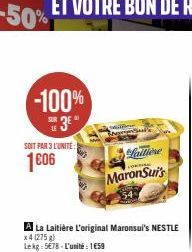 -100%  3E"  LE  SOIT PAR 3 L'UNITE:  1606  La Laitière L'original Maronsul's NESTLE x4 (275 g) Lekg: 5€78-L'unité: 1€59  Serie  FORDEL  MaronSui's 549  Sale 