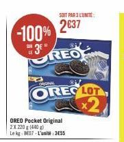 -100%  3⁰"  ORIGINAL  REO  OREO Pocket Original  2 X 220 g (440 g) Le kg: 8E07-L'unité: 3655  ORECLOT x2  SOIT PAR 3 L'UNITÉ  2637 