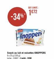 -34%  SOIT L'UNITÉ:  1€72  Knoppers  Snack au lait et noisettes KNOPPERS  6x 25 g (150 g) Lekg: 11647-L'unité:2€60 