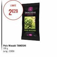L'UNITE  2€29  TANOSHI  JARGH  Pois Wasabi TANOSHI 100 g Lekg: 22€90  POIS WASABI 