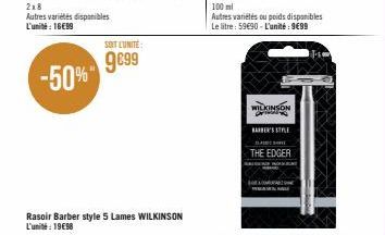 Rasoir Barber style 5 Lames WILKINSON L'unité: 19€98  SOIT L'UNITÉ  9699  100 ml  Autres variétés ou poids disponibles Le litre: 59€90-L'unité: 9€99  WILKINSON peng  E'S STRE  BA  THE EDGER 