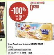 Heudebert  SOIT PAR 3 L'UNITÉ:  Les Crackers Nature HEUDEBERT 250 g  Autres variétés disponibles Le kg: 5640-L'unité: 1€35  Crackers 