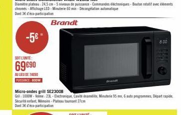 -5€ -  SOIT L'UNITÉ:  69 €90  AU LIEU DE 74890 PUBSANCE BOOW  Micro-ondes grill SE2300B  Grill: 1000W-Valme:23L- Electronique, Cavité énamélite. Minuterie 95 mm, 6 auto programmes, Départ rapide. Sécu